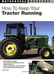 How to Keep Your Tractor Running (Motorbooks Workshop) Kubik, Rick