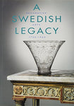 A Swedish Legacy: Decorative Arts 1700-1960 Hovstadius, Barbro