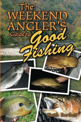 The Weekend Angler's Guide To Good Fishing [Paperback] Bartlett, Keith