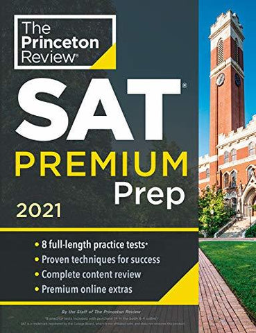 Princeton Review SAT Premium Prep, 2021: 8 Practice Tests + Review & Techniques