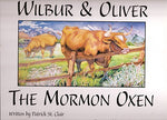 Wilbur & Oliver: The Mormon Oxen Clair, Patrick St.