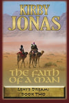 The Faith of a Man (Lehi's Dream) [Paperback] Jonas, Kirby F