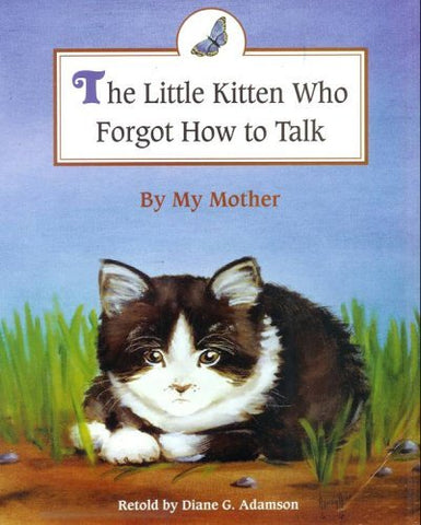 The Little Kitten Who Forgot How to Talk [Board book] Diane G. Adamson