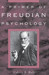 A Primer of Freudian Psychology Hall, Calvin S.
