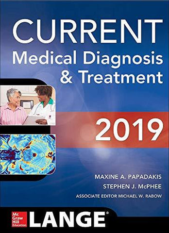 CURRENT Medical Diagnosis and Treatment 2019 Papadakis, Maxine; McPhee, Stephen