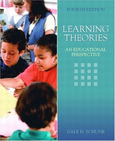 Learning Theories: An Educational Perspective Schunk, Dale H.
