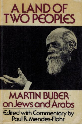A Land of Two Peoples: Martin Buber on Jews and Arabs Martin Buber and Paul R. M