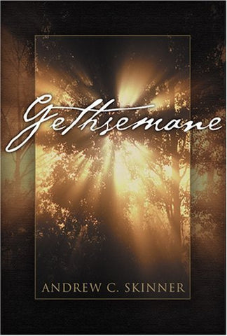 Gethsemane Andrew C. Skinner