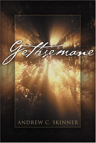 Gethsemane Andrew C. Skinner