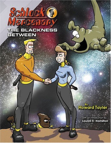 Schlock Mercenary: The Blackness Between [Paperback] Howard Tayler; Sandra Tayle