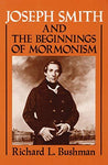 Joseph Smith and the Beginnings of Mormonism [Paperback] Bushman, Richard L.