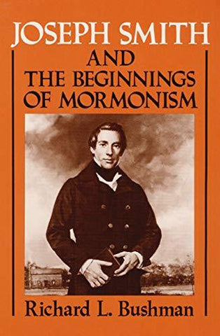 Joseph Smith and the Beginnings of Mormonism [Paperback] Bushman, Richard L.