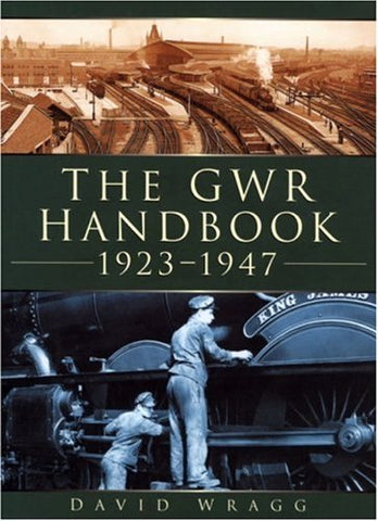 The GWR Handbook 1923-47 Wragg, David