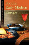 Food in Early Modern Europe (Food through History) [Hardcover] Albala, Ken