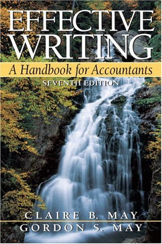 Effective Writing: A Handbook for Accountants, 7th Edition May, Claire Arevalo a