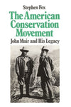 American Conservation Movement: John Muir And His Legacy [Paperback] Fox, Stephe