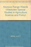 Noxious Range Weeds (Westview Special Studies in Agriculture Science and Policy)