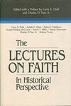 The Lectures on Faith in Historical Perspective (Monograph Series Volume 15) Dah