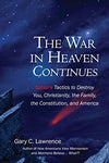 The War in Heaven Continues [Hardcover] GARY C. LAWRENCE