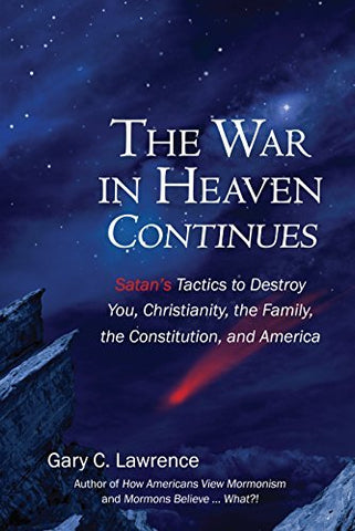 The War in Heaven Continues [Hardcover] GARY C. LAWRENCE