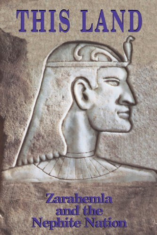 This Land: Zarahemla and the Nephite Nation Edwin G. Goble