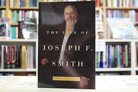 The Life of Joseph F. Smith [Paperback] Joseph Fielding Smith Jr.