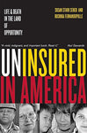 Uninsured in America, Updated: Life and Death in the Land of Opportunity [Paperb