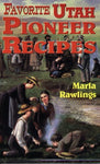 Favorite Utah Pioneer Recipes Marla Rawlings