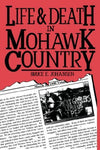 Life and Death in Mohawk Country Johansen, Bruce E. and Fadden, John Kahionhes