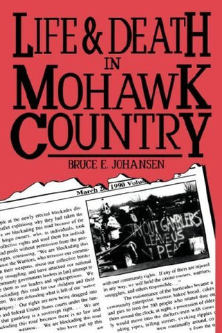 Life and Death in Mohawk Country Johansen, Bruce E. and Fadden, John Kahionhes