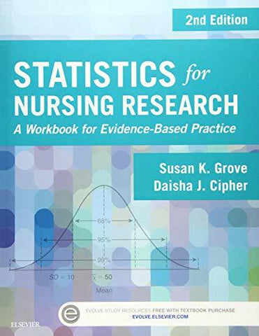Statistics for Nursing Research: A Workbook for Evidence-Based Practice Grove Ph
