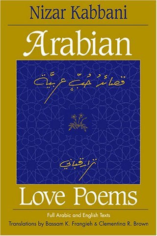 Arabian Love Poems: Full Arabic and English Texts (Three Continents Press) Nizar