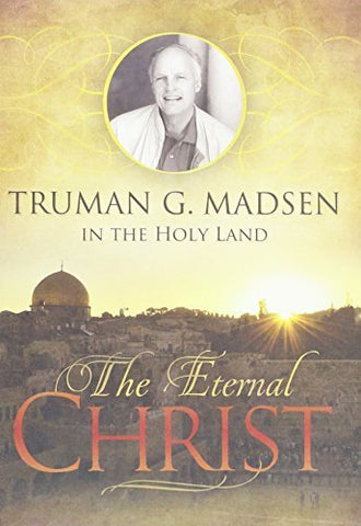 The Eternal Christ by Truman G. Madsen In the Holy Land - 4 DVD Set [DVD]