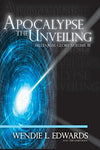 Apocalypse the Unveiling (Millennial Glory) [Paperback] Edwards, Wendie L.; Edwa