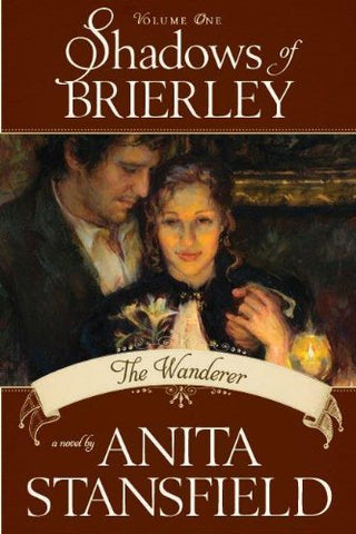 The Wanderer: Shadows of Brierley Anita Stansfield