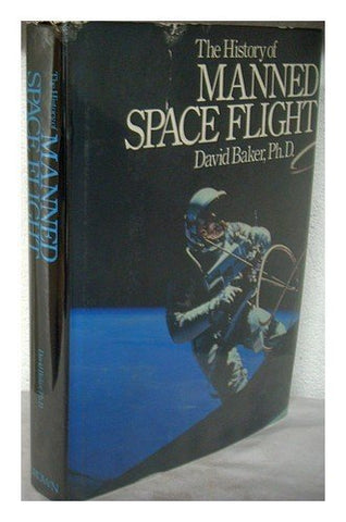 The History of Manned Space Flight David Baker