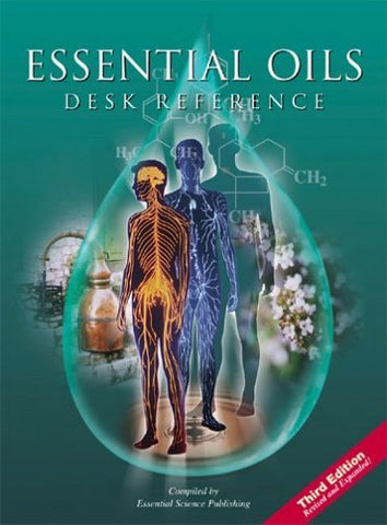 Essential Oils Desk Reference, 3rd Edition [Hardcover] Essential Science Publish