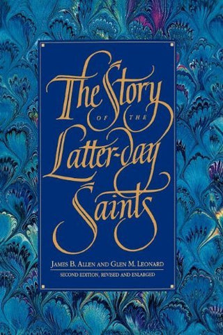 The Story of the Latter-Day Saints Allen, James B. and Leonard, Glen M.