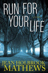 Run for Your Life Jean Holbrook Mathews