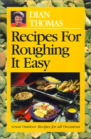 Recipes for Roughing It Easy Thomas, Dian