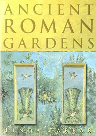 Ancient Roman Gardens Farrar, Linda