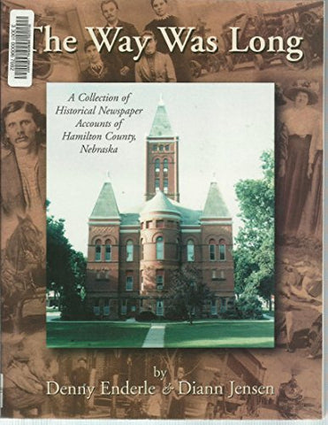 The Way Was Long: A Collection of Historical Newspaper Accounts of Hamilton Coun