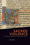 Sacred Violence: The European Crusades to the Middle East, 1095-1396 [Paperback]