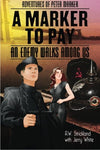 A Marker to Pay: An Enemy walk Among Us (Adventures of Peter Marker) [Paperback]