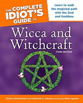 The Complete Idiot's Guide to Wicca and Witchcraft, 3rd Edition: Learn to Walk t