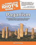 The Complete Idiot's Guide to Paganism [Paperback] McColman, Carl