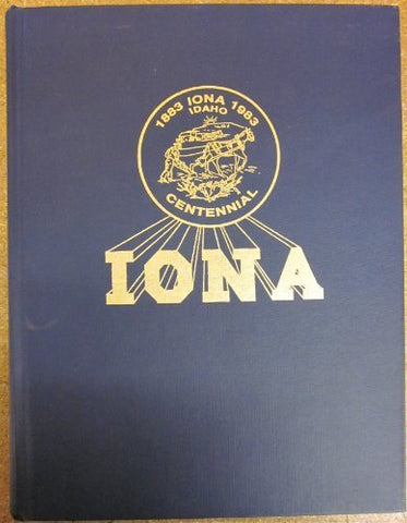 IONA CENTENNIAL HISTORY BOOK 1883-1983: A CENTENNIAL HISTORY BOOK, CONTAINING HI