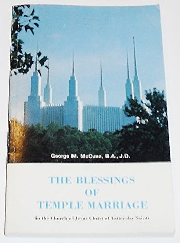 The blessings of temple marriage in the Church of Jesus Christ of Latter-Day Sai