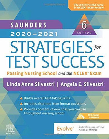 Saunders 2020-2021 Strategies for Test Success: Passing Nursing School and the S