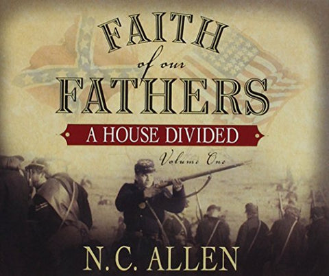 Faith of Our Fathers: A House Divided [Audio CD] Nancy Campbell Allen